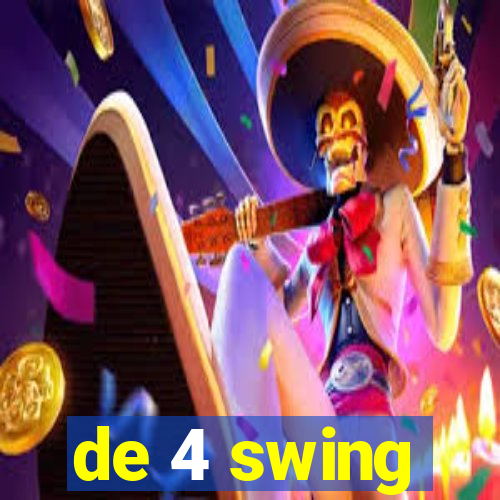 de 4 swing